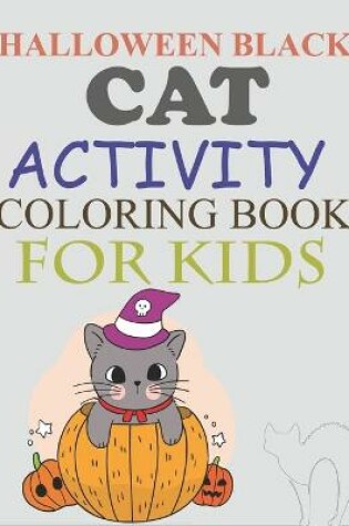 Cover of Halloween Black cat Activity Coloring Book For Kids