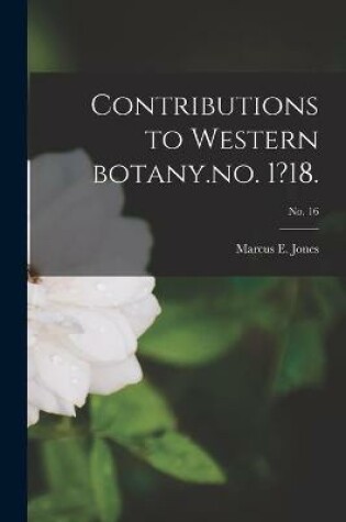 Cover of Contributions to Western Botany.no. 1?18.; no. 16