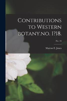 Book cover for Contributions to Western Botany.no. 1?18.; no. 16