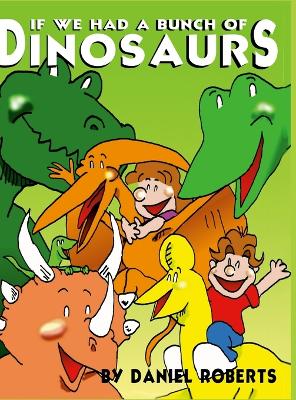 Book cover for If We Had a Bunch of Dinosaurs