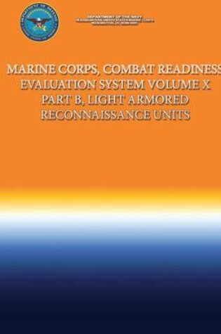 Cover of Marine Corps, Combat Readiness Evaluation System Volume X Part B, Light Armored Reconnaissance Units