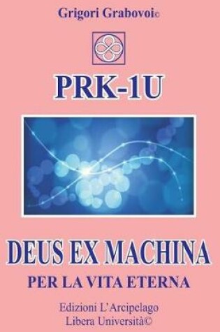 Cover of Prk-1u Deus Ex Machina Per La Vita Eterna