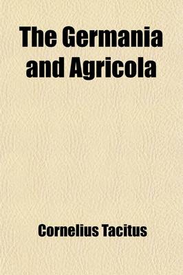 Book cover for The Germania and Agricola; With Notes for Colleges