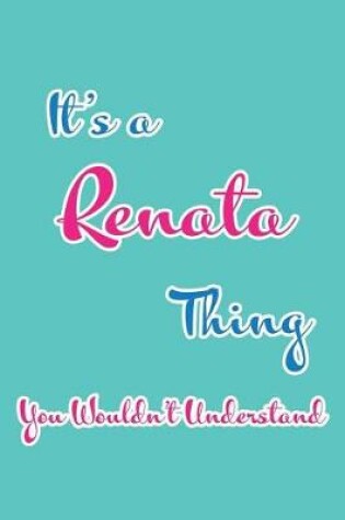 Cover of It's a Renata Thing You Wouldn't Understand