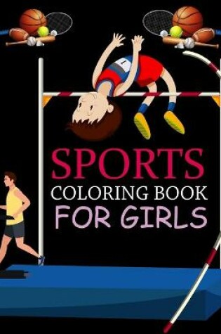 Cover of Sports Coloring Book For Girls
