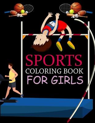 Book cover for Sports Coloring Book For Girls