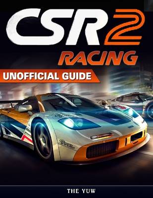 Book cover for Csr Racing 2 Unofficial Guide