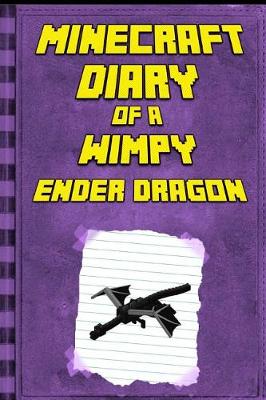 Book cover for Minecraft Diary of a Wimpy Ender Dragon