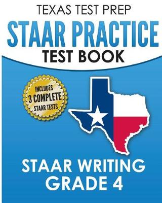 Book cover for TEXAS TEST PREP STAAR Practice Test Book STAAR Writing Grade 4