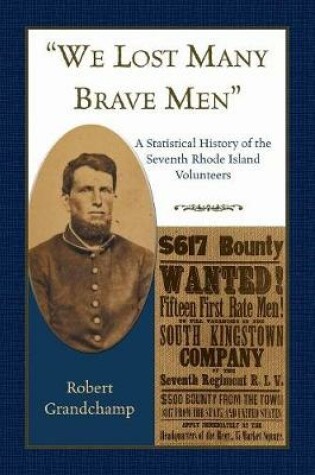 Cover of We Lost Many Brave Men A Statistical History of the Seventh Rhode Island Volunteers