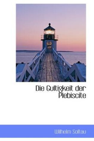 Cover of Die Gultigkeit Der Plebiscite