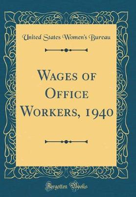 Book cover for Wages of Office Workers, 1940 (Classic Reprint)