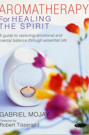 Cover of Aromatherapy for Healing the Spirit