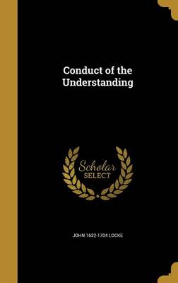 Book cover for Conduct of the Understanding