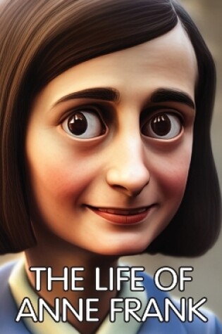 Cover of The Life of Anne Frank