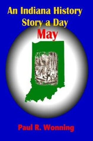 Cover of An Indiana History Story a Day ? May