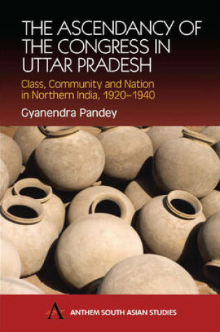 Cover of The Ascendancy of the Congress in Uttar Pradesh