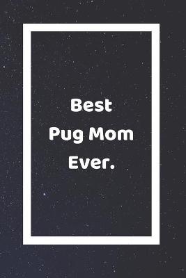 Book cover for Best Pug Mom Ever