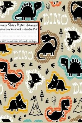 Cover of DINO Dinosaurs Primary Story Paper Journal