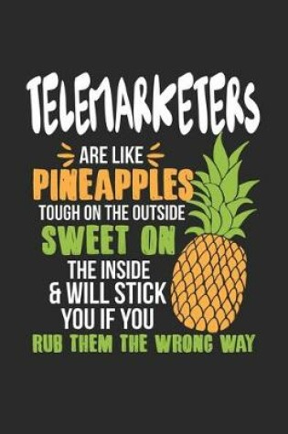 Cover of Telemarketers Are Like Pineapples. Tough On The Outside Sweet On The Inside