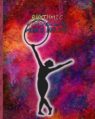 Book cover for Rhythmic Gymnastics Mom's Helper