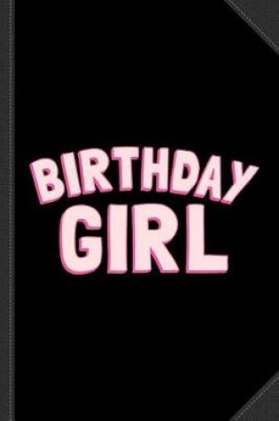 Cover of Birthday Girl Party Journal Notebook