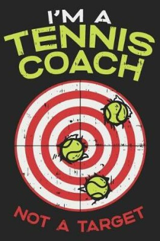 Cover of I'm A Tennis Coach Not A Target