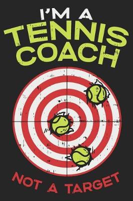 Book cover for I'm A Tennis Coach Not A Target