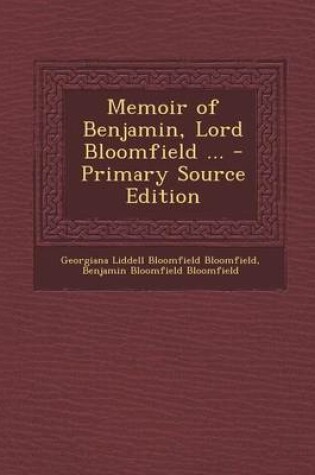 Cover of Memoir of Benjamin, Lord Bloomfield ... - Primary Source Edition