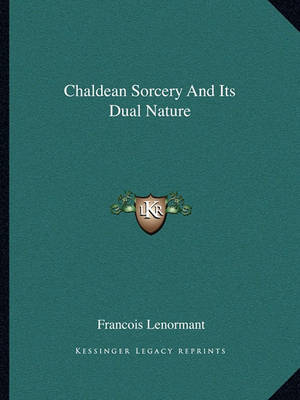 Book cover for Chaldean Sorcery and Its Dual Nature