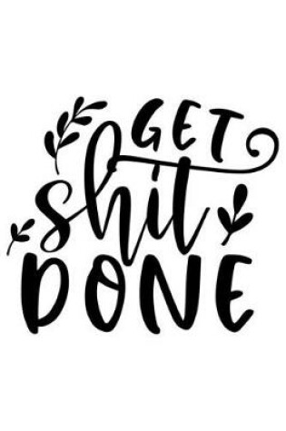 Cover of Get Shit Done