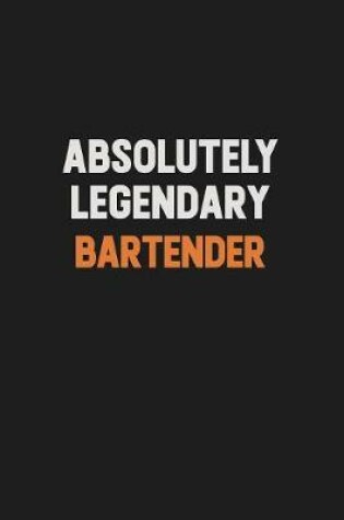 Cover of Absolutely Legendary Bartender