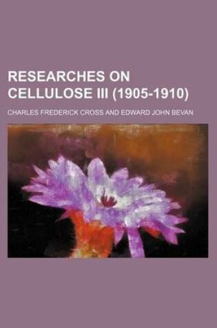 Cover of Researches on Cellulose III (1905-1910)