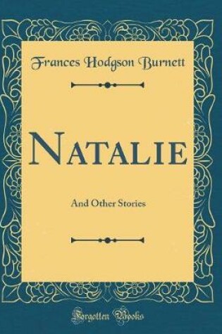 Cover of Natalie: And Other Stories (Classic Reprint)
