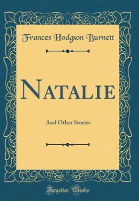 Book cover for Natalie: And Other Stories (Classic Reprint)