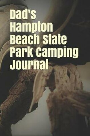 Cover of Dad's Hampton Beach State Park Camping Journal