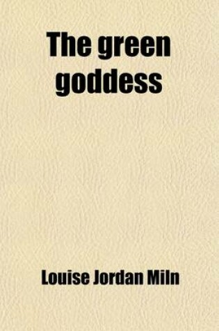 Cover of The Green Goddess; A Play in Four Acts