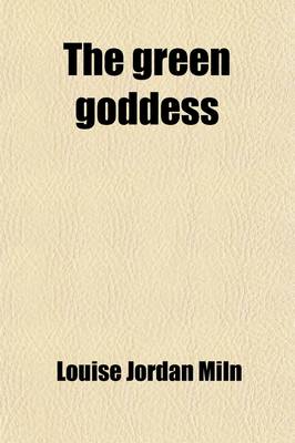 Book cover for The Green Goddess; A Play in Four Acts