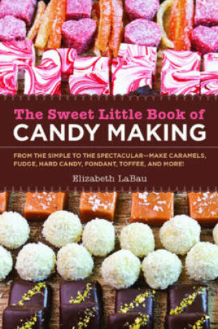 Cover of The Sweet Little Book of Candy Making [mini book]