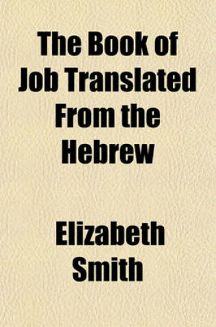 Cover of The Book of Job Translated from the Hebrew