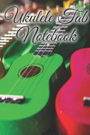 Cover of Ukulele Tab Notebook