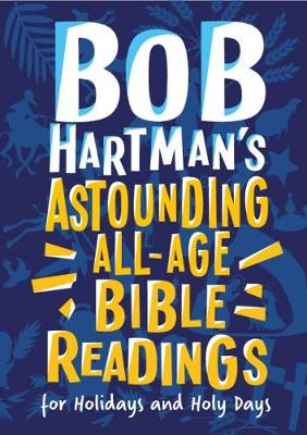 Book cover for Bob Hartman's Astounding All-Age Bible Readings For Holidays and Holy Days