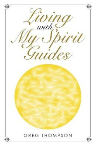 Cover of Living with My Spirit Guides