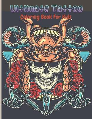 Book cover for Ultimate Tattoo Coloring Book For Kids