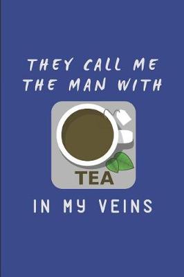 Book cover for They Call Me the Man with Tea in My Veins