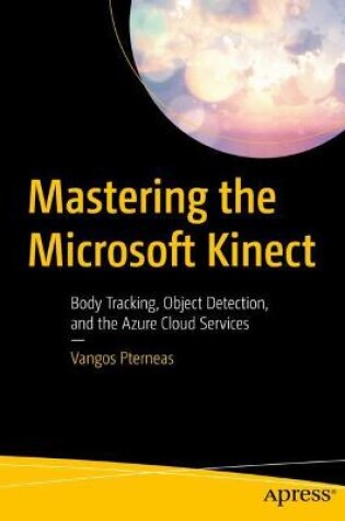 Cover of Mastering the Microsoft Kinect