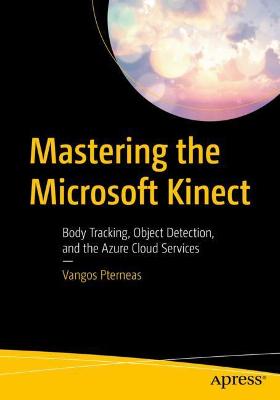 Book cover for Mastering the Microsoft Kinect