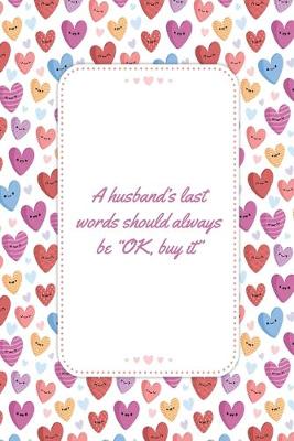 Book cover for A husband's last words should always be "OK, buy it