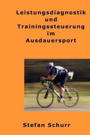 Cover of Leistungsdiagnostik und Trainingssteuerung im Ausdauersport