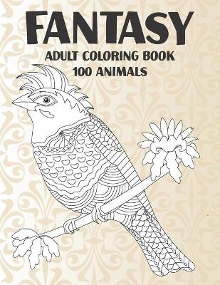 Book cover for Adult Coloring Book Fantasy - 100 Animals